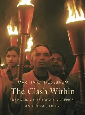 Ciocnirea interioară: Democrația, violența religioasă și viitorul Indiei - The Clash Within: Democracy, Religious Violence, and India's Future
