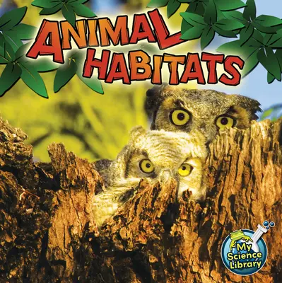 Habitatele animalelor - Animal Habitats