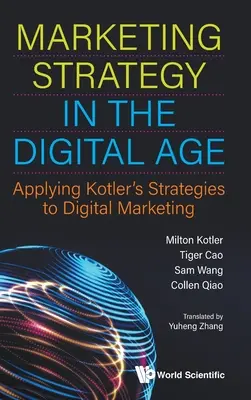 Strategia de marketing în era digitală: Aplicarea strategiilor lui Kotler la marketingul digital - Marketing Strategy in the Digital Age: Applying Kotler's Strategies to Digital Marketing