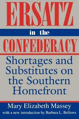 Ersatz în Confederație: lipsuri și înlocuitori pe frontul de acasă sudic - Ersatz in the Confederacy: Shortages and Substitutes on the Southern Homefront