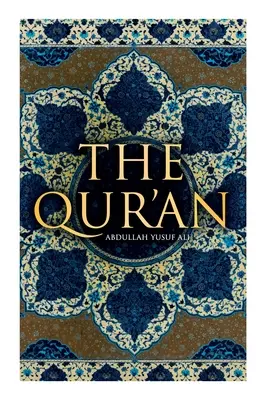 Coranul: Abdullah Yusuf Ali - The Qur'an: Abdullah Yusuf Ali