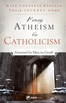 De la ateism la catolicism - From Atheism to Catholicism