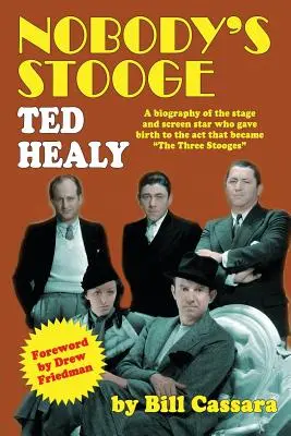 Stooge al nimănui: Ted Healy - Nobody's Stooge: Ted Healy