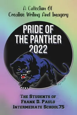 Pride of the Panther 2022: O colecție de texte creative și imagini - Pride of the Panther 2022: A Collection Of Creative Writing And Imagery