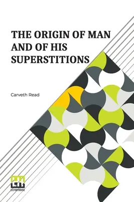 The Origin Of Man And Of His Superstitions (Originea omului și a superstițiilor sale) - The Origin Of Man And Of His Superstitions
