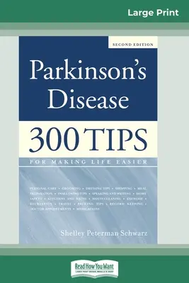 Boala Parkinson: 300 de sfaturi pentru a face viața mai ușoară (16pt Large Print Edition) - Parkinson's Disease: 300 Tips for Making Life Easier (16pt Large Print Edition)