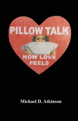Pillow Talk, cum se simte dragostea - Pillow Talk, How Love Feels