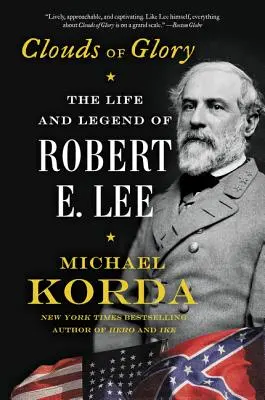Clouds of Glory: Viața și legenda lui Robert E. Lee - Clouds of Glory: The Life and Legend of Robert E. Lee