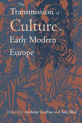Transmiterea culturii în Europa modernă timpurie - The Transmission of Culture in Early Modern Europe