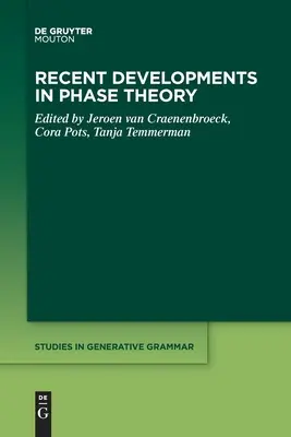 Evoluții recente în teoria fazelor - Recent Developments in Phase Theory