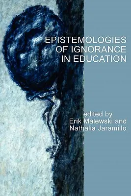 Epistemologii ale ignoranței în educație - Epistemologies of Ignorance in Education