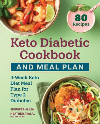 Carte de bucate și plan alimentar pentru diabetici Keto: Plan de mese pentru dieta Keto de 4 săptămâni pentru diabetul de tip 2 - Keto Diabetic Cookbook and Meal Plan: 4-Week Keto Diet Meal Plan for Type 2 Diabetes