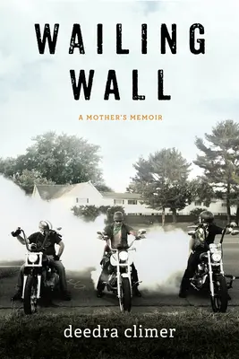 Wailing Wall: Memoriile unei mame - Wailing Wall: A Mother's Memoir