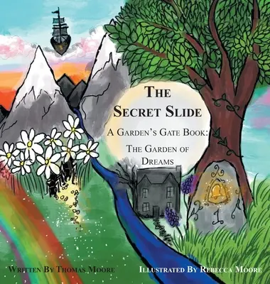 The Secret Slide: A Garden's Gate Book: Grădina viselor - The Secret Slide: A Garden's Gate Book: The Garden of Dreams