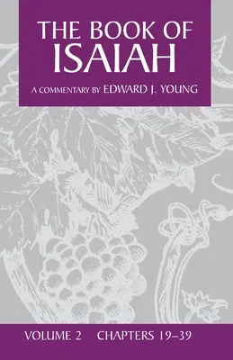 Cartea lui Isaia, volumul 2: capitolele 19-39 - The Book of Isaiah, Volume 2: Chapters 19-39