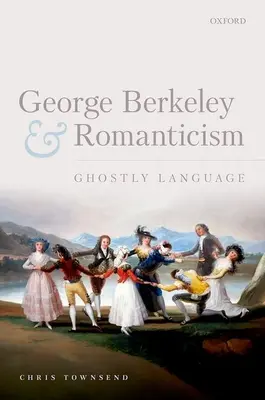 George Berkeley și romantismul: Limbaj fantomatic - George Berkeley and Romanticism: Ghostly Language