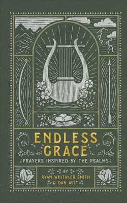 Har fără sfârșit: Rugăciuni inspirate de psalmi - Endless Grace: Prayers Inspired by the Psalms