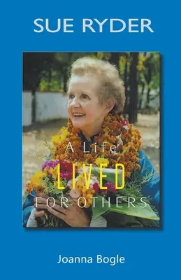 Sue Ryder: O viață trăită pentru alții - Sue Ryder: A life lived for others