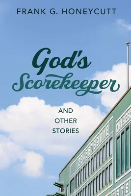 God's Scorekeeper și alte povestiri - God's Scorekeeper and Other Stories