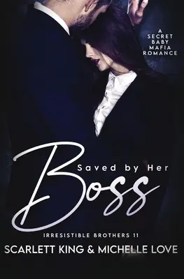 Salvat de șeful ei: Un copil secret Mafia Romance - Saved by Her Boss: A Secret Baby Mafia Romance