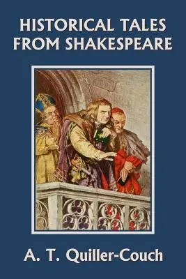 Povestiri istorice de la Shakespeare (Clasici de ieri) - Historical Tales from Shakespeare (Yesterday's Classics)