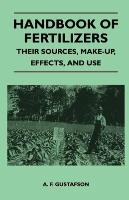 Manual de îngrășăminte - sursele, compoziția, efectele și utilizarea lor - Handbook of Fertilizers - Their Sources, Make-Up, Effects, and Use