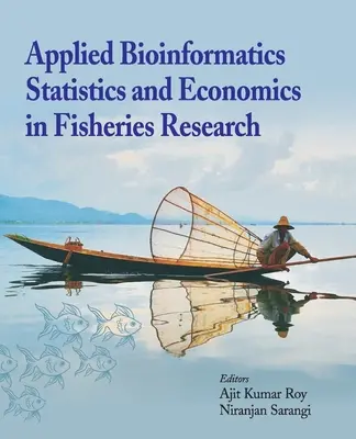 Bioinformatică, statistică și economie aplicate în cercetarea în domeniul pescuitului - Applied Bioinformatics, Statistics and Economics in Fisheries Research