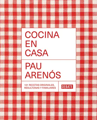 Cocina En Casa / Cook at Home. 101 rețete originale, casnice și cu un aspect delicios - Cocina En Casa / Cook at Home. 101 Original, Homely, and Deliciously Looking Rec Ipes