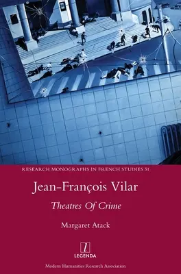 Jean-Franois Vilar: Teatrele crimei - Jean-Franois Vilar: Theatres Of Crime