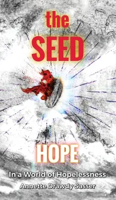 SEED: Speranță într-o lume a disperării - The SEED: Hope In A World Of Hopelessness