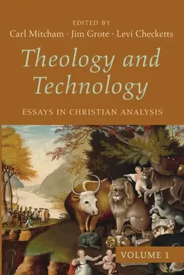 Teologie și tehnologie, volumul 1 - Theology and Technology, Volume 1