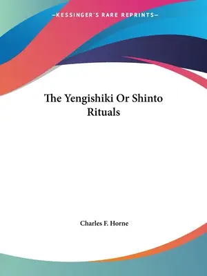 Yengishiki sau ritualurile șintoiste - The Yengishiki Or Shinto Rituals