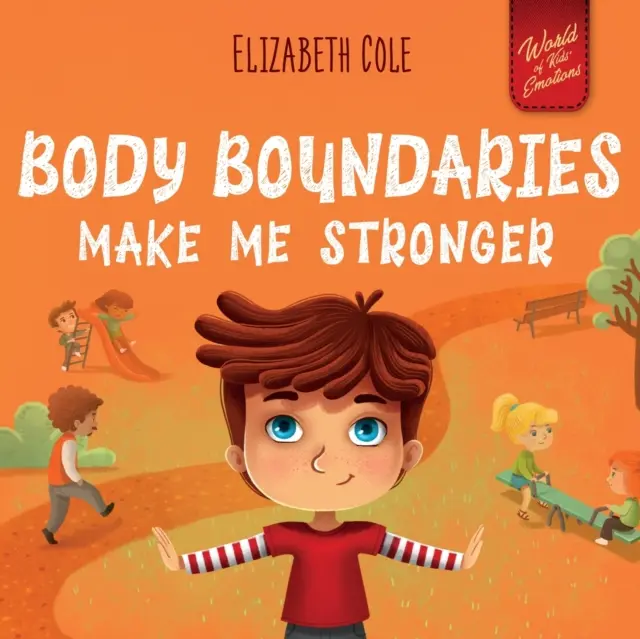 Granițele corpului mă fac mai puternic: Personal Safety Book for Kids despre siguranța corporală, spațiul personal, părțile intime și consimțământul care învață abilități sociale - Body Boundaries Make Me Stronger: Personal Safety Book for Kids about Body Safety, Personal Space, Private Parts and Consent that Teaches Social Skill
