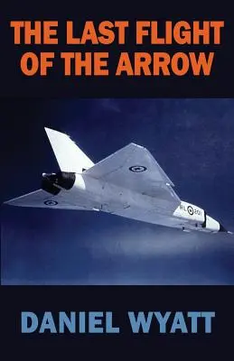 Ultimul zbor al lui Arrow - The Last Flight of the Arrow