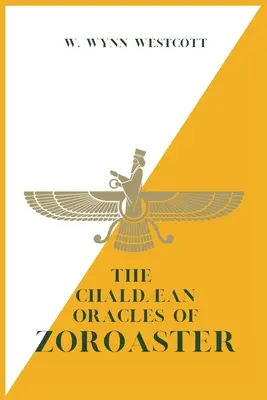 Oracolele caldeene ale lui ZOROASTER - The Chaldan Oracles of ZOROASTER