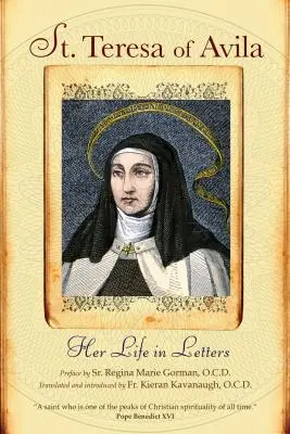 Sfânta Tereza de Avila: Viața ei în scrisori - St. Teresa of Avila: Her Life in Letters