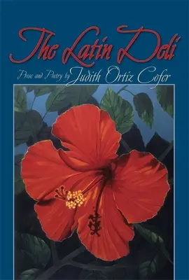 The Latino Deli: Proză și poezie - The Latin Deli: Prose and Poetry