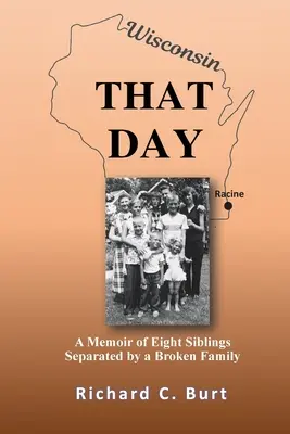 Acea zi: Memoriile a opt frați separați de o familie distrusă - That Day: A Memoir of Eight Siblings Separated by a Broken Family