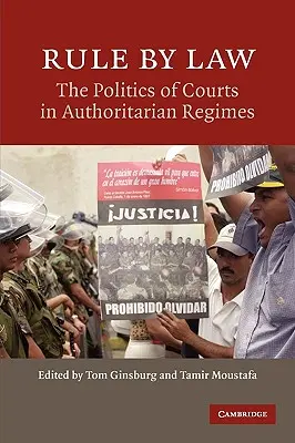 Regula prin lege: Politica instanțelor în regimurile autoritare - Rule by Law: The Politics of Courts in Authoritarian Regimes