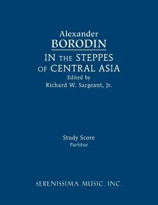 În stepele Asiei Centrale: Partitură de studiu - In the Steppes of Central Asia: Study score