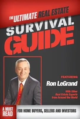 Ghidul suprem de supraviețuire în domeniul imobiliar - The Ultimate Real Estate Survival Guide