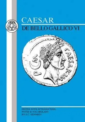 Caesar: Războiul galic VI - Caesar: Gallic War VI