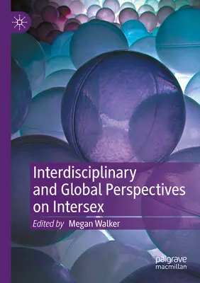 Perspective interdisciplinare și globale asupra intersexualității - Interdisciplinary and Global Perspectives on Intersex