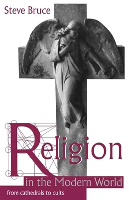 Religia în lumea modernă: De la catedrale la culte - Religion in the Modern World: From Cathedrals to Cults