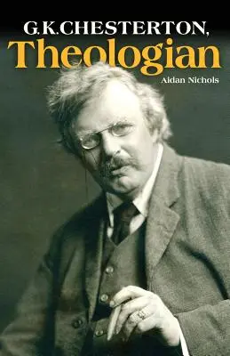 G.K. Chesterton, Teolog - G.K. Chesterton, Theologian
