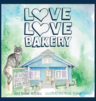 Love Love Bakery: O casă sălbatică pentru toți - Love Love Bakery: A Wild Home for All