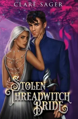 Mireasa furată de la Threadwitch - Stolen Threadwitch Bride