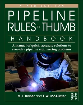 Pipeline Rules of Thumb Handbook: Un manual de soluții rapide și precise la problemele de zi cu zi ale ingineriei conductelor - Pipeline Rules of Thumb Handbook: A Manual of Quick, Accurate Solutions to Everyday Pipeline Engineering Problems