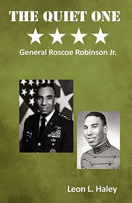 The Quiet One - Generalul Roscoe Robinson, Jr. - The Quiet One - General Roscoe Robinson, Jr.