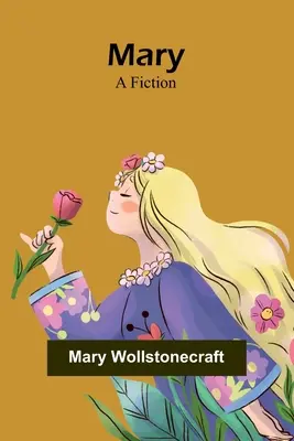 Mary: O ficțiune - Mary: A Fiction
